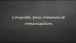 Miniature : Conquête, paix romaine et romanisation
