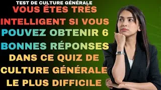Miniature : VOUS ÊTES TRÈS INTELLIGENT SI VOUS POUVEZ OBTENIR 6 BONNES RÉPONSES DANS CE QUIZ DE CULTURE GÉNÉRALE