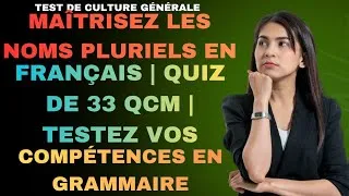 Miniature : MAÎTRISEZ LES NOMS PLURIELS EN FRANÇAIS | QUIZ DE 33 QCM | TESTEZ VOS COMPÉTENCES EN GRAMMAIRE