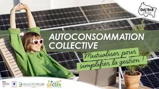 Miniature : Dej'ENR #38 - Autoconsommation Collective - Mutualiser pour simplifier la gestion