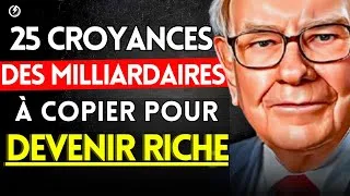 Miniature : Adopte Ces 25 CROYANCES Des MILLIARDAIRES Si Tu Veux Débloquer Ta RICHESSE (DEVENIR RICHE)