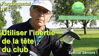 Miniature : Mes Fondamentaux : N°4 - Utilisez l'Inertie de la Tête du Club