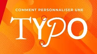Miniature : Comment Personnaliser une Police dans Adobe Illustrator !
