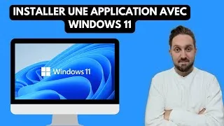 Miniature : Comment INSTALLER une APPLICATION sur WINDOWS 11