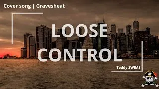 Miniature : Lose Control - Teddy Swims | Song Cover by Gravesheat | Théo