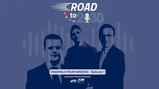 Miniature : Road to 2030 - "Ensemble pour innover - Episode 1"