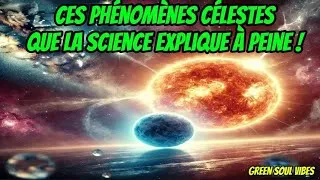 Miniature : Ces Phénomènes Célestes Que la Science Explique à Peine