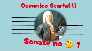 Miniature : Domenico Scarlatti , sonate.