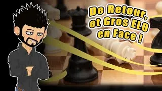 Miniature : Nouveau Défi "Candidat Maître" : De retour, et Gros ELO en Face !