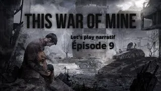 Miniature : THIS WAR OF MINE : Épisode 9 (fin (let's play narratif))