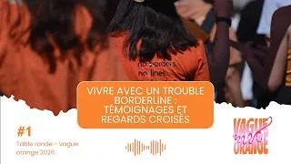 Miniature : Vivre avec un trouble borderline : témoignages et regards croisés | La Vague Orange 2026