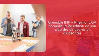Miniature : Grenoble INP – Phelma, UGA accueille la 2e édition de son Club des dirigeants et dirigeantes