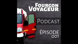 Miniature : 📻  RETOUR EN FRANCE ET PROJETS EN COURS ! | ÉPISODE 001 | LE PODCAST DU FOURGON VOYAGEUR