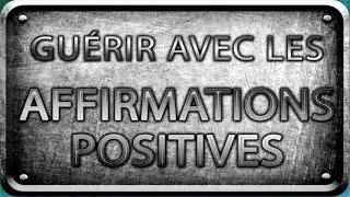 Miniature : Guérissez votre esprit grâce à la puissance des affirmations positives