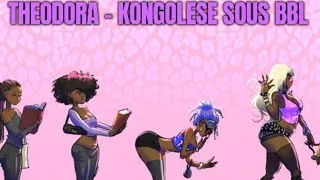Miniature : Théodora - Kongolese sous BBL  (Lyrics Officiel)