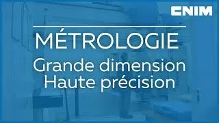 Miniature : Moyens de métrologie avancée CNIM Systèmes Industriels