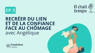Miniature : Recréer du lien et de la confiance face au chômage avec Angélique