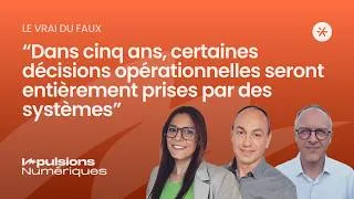 Miniature : BONUS – Vrai ou Faux ? Dans 5 ans, l’IA prendra seule des décisions opérationnelles