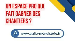 Miniature : Agile Menuiserie la plateforme en ligne qui simplifie le quotidien des pros de la menuiserie