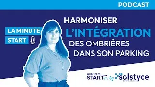Miniature : [Solstyce | PODCAST] La Minute Start - E43 : Harmoniser les ombrières de parking dans le paysage