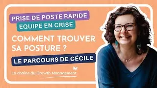 Miniature : Prise de poste rapide, équipe en crise : comment Cécile a trouvé sa posture de leader
