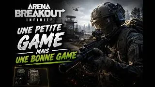 Miniature : UNE PETITE GAME MAIS UNE BONNE GAME (Arena Breakout Infinite)