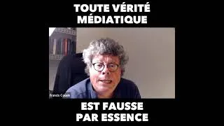 Miniature : Toute vérité médiatique est fausse par essence