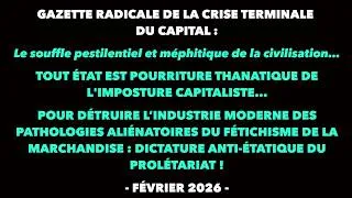 Miniature : Francis Cousin : Gazette radicale de la crise terminale du Capital - Février 2026