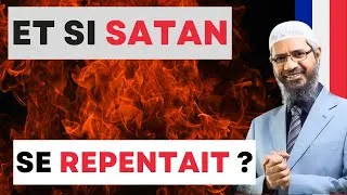 Miniature : Et si Satan se Repentait ? - Dr Zakir Naik