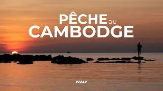 Miniature : PÊCHE autour du MONDE / Changement de vie direction CAMBODGE