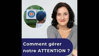 Miniature : Comment mieux gérer son ATTENTION