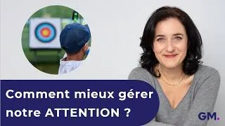 Miniature : Comment mieux gérer son ATTENTION