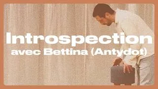 Miniature : INTROSPECTION (avec Bettina (Antydot))