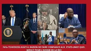 Miniature : Félix TSHISEKEDI AVAIT-IL RAISON DE FAIRE CONFIANCE AUX ETATS-UNIS? QUEL IMPACT POUR L'AVENIR DE LA