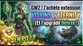 Miniature : GW2 J'achète extension Visions of Eternity (et l'upgrade Deluxe en PO !)