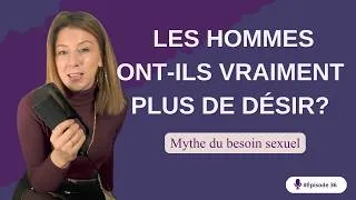 Miniature : Les hommes ont-ils vraiment plus de désir ? (Mythe du besoin sexuel)