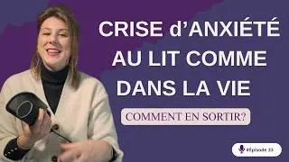 Miniature : Crise d'anxiété au lit comme dans la vie: Comment en sortir? -épisode 33