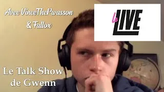 Miniature : Talk Show de Gwenn #6  en entier avec VinceThePwasson et Fallox[FR]