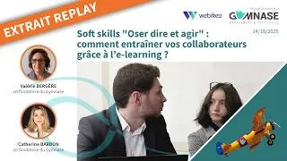 Miniature : Webinaire Soft skills Oser dire et agir : comment entraîner vos collaborateurs grâce au e-learning ?