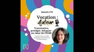 Miniature : #19 - Transmettre, protéger, éduquer : au cœur de l’ÉVAR
