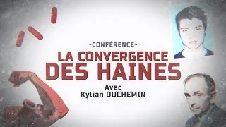 Miniature : La convergence des haines - conférence de Kylian DUCHEMIN