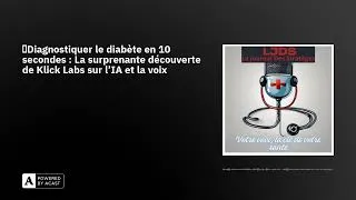 Miniature : 🩺Diagnostiquer le diabète en 10 secondes : La surprenante découverte de Klick Labs sur l'IA et l...