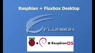 Miniature : Tutoriel Raspberry Pi | Raspbian avec Fluxbox Desktop | Ultra Lighweight | HD Français