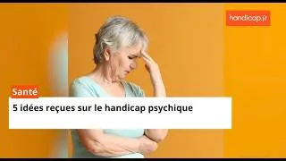 Miniature : 5 idées reçues sur le handicap psychique
