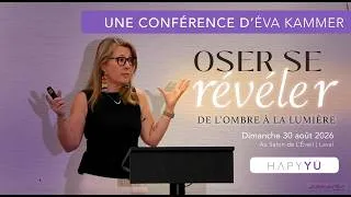 Miniature : CONFÉRENCE 30 août 2026 | Oser se révéler : de l’ombre à la Lumière | Éva Kammer – Salon de l’Éveil