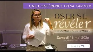 Miniature : CONFÉRENCE 16 MAI 2026 | Oser se révéler : de l’ombre à la Lumière | Éva Kammer – Salon de l’Éveil