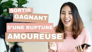 Miniature : Sortir gagnant d’une rupture amoureuse