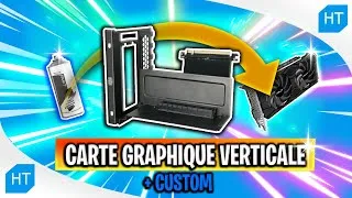 Miniature : 💻COMMENT METTRE SA CARTE GRAPHIQUE A LA VERTICALE💻 + CUSTOM (1080p/60)