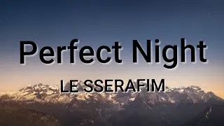 Miniature : LE Sserafim -  Perfect Night (Traduction français)
