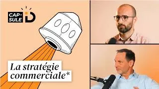Miniature : 🎙️[S02] Capsule iD - Épisode 7 |  La stratégie commerciale pour les nuls ambitieux